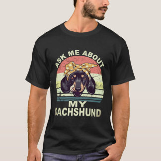 24 Ask Me About My Dachshund Vintage T-Shirt