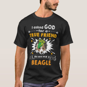 24 Asked God True Friend A Beagle T-Shirt