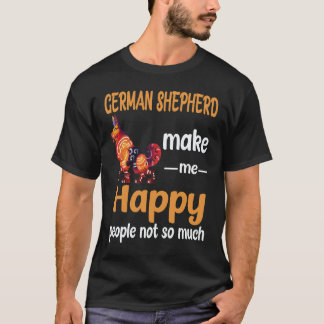 24 German Shepherd Make Me Happy People Not So Muc T-Shirt