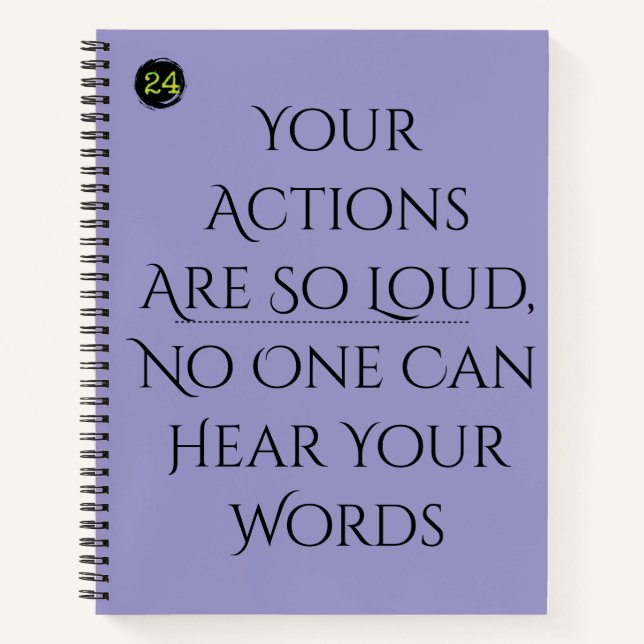 24 Hard Lines Notebook — “Your Actions Are So Loud (Front)