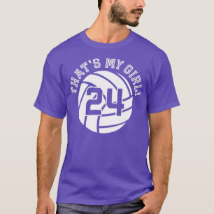 24 Volleyball Player Thats My Girl Cheer Mom Dad T T-Shirt