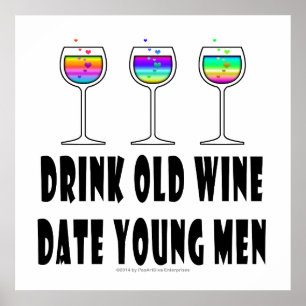 24" X 24" POSTER - DRINK OLD WINE, DATE YOUNG MEN