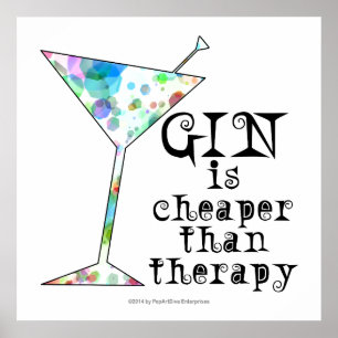 24" X 24" POSTER - GIN IS CHEAPER THAN THERAPY