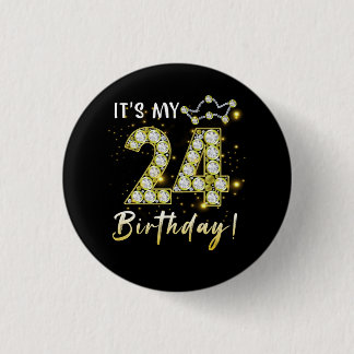 24 years old It_s my Birthday 24th Birthday Diamon 3 Cm Round Badge
