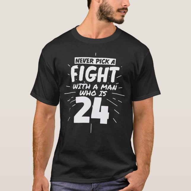 24 Years Old Men 24 Birthday Present Funny Gift T-Shirt (Front)
