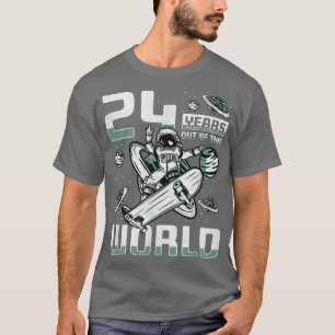 24 Years Out Of This World, 24th Birthday Skater A T-Shirt