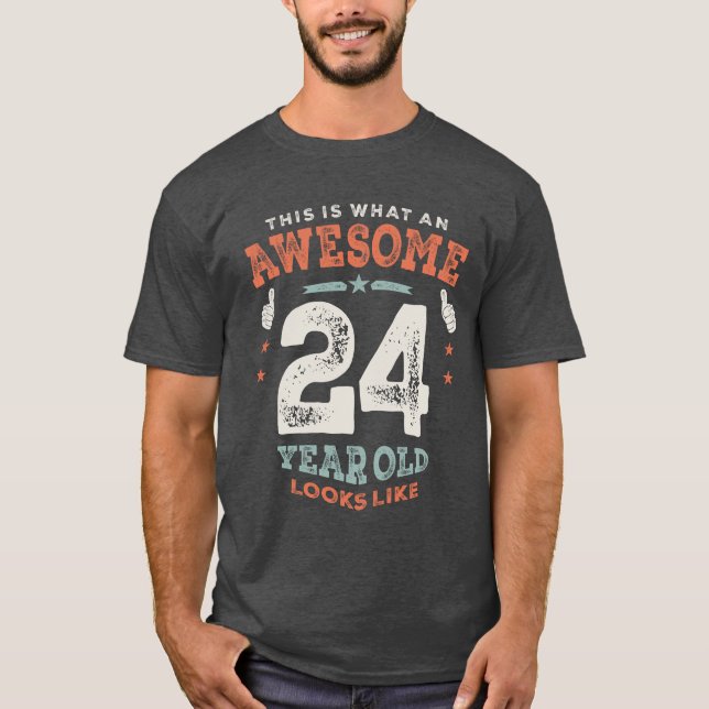 24th Birthday Funny 24 Years Old  T-Shirt (Front)