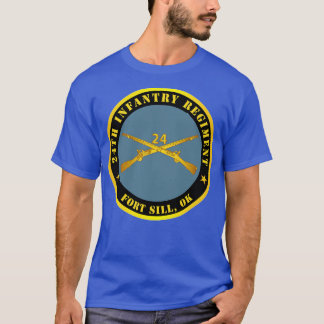24th Infantry Regiment Fort Sill OK w Inf Branch T-Shirt