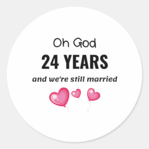 24th Wedding Anniversary Funny Gift for Him or Her Classic Round Sticker
