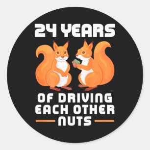 24th Year of Driving Each Other Nuts Fun Couples B Classic Round Sticker