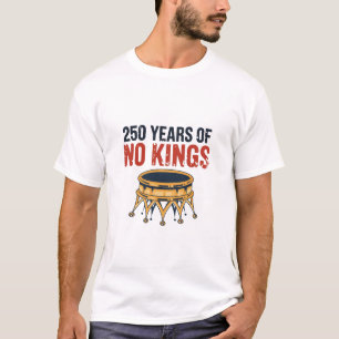250 Anniversary Of No King July 4th 1776-2026 T-Shirt
