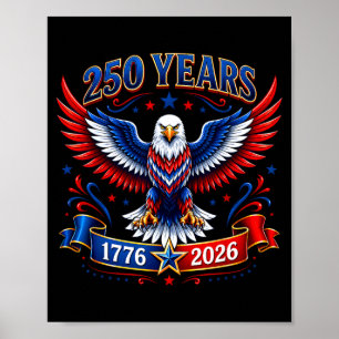 250 usa years 1776 2026 america flag eagle 250th poster