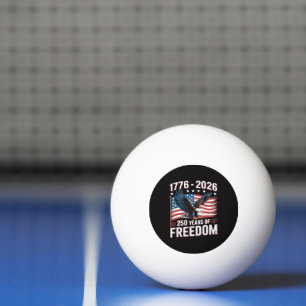 250 Years 1776 2026 250th 4th July Ping Pong Ball