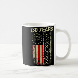 250 Years 1776-2026 250th Birthday Usa Flag Patrio Coffee Mug