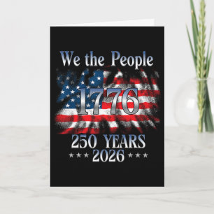 250 Years 1776-2026 250th Birthday Usa Flag We The Card