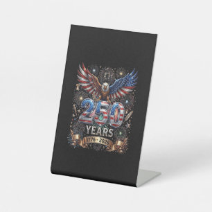 250 Years 1776 2026 4th of July Eagle 250th Annive Pedestal Sign