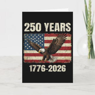 250 Years 1776–2026 Eagle And Flag American Patrio Card