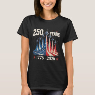 250 Years 1776-2026 Fighter Jets Usa Flag 250th Bi T-Shirt