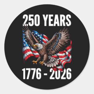 250 Years 1776-2026 Patriotic Eagle Flag 2026 _2 Classic Round Sticker