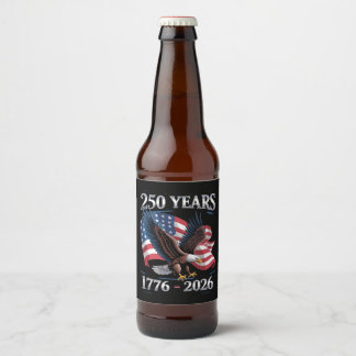 250 Years 4th Of July Eagle USA Flag 1776 2026 Beer Bottle Label