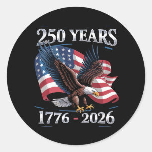 250 Years 4th Of July Eagle USA Flag 1776 2026 Classic Round Sticker
