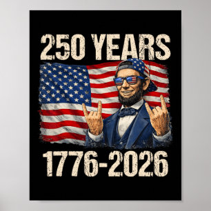 250 Years Abraham Lincoln American Flag 1776-2026 Poster