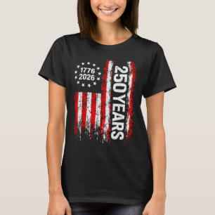 250 Years America 250th 4th of July 2026 1776 2026 T-Shirt