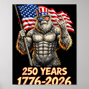 250 Years America Anniversary 1776 2026 Bigfoot 4t Poster