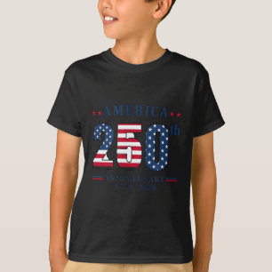 250 Years America Anniversary 250th Independence T-Shirt