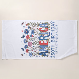 250 Years America Anniversary USA 250th Birthday F Beach Towel