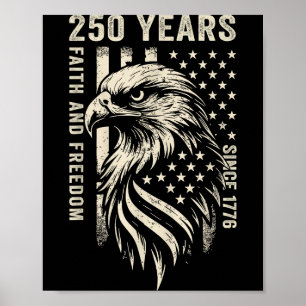 250 years america faith and freedom since 1776 4th poster