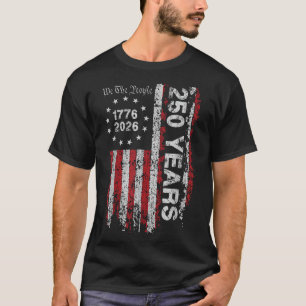250 Years America Us Flag 4th Of July Independence T-Shirt