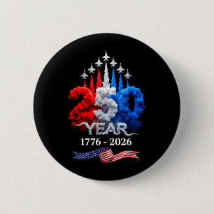250 Years American 1776 2026 250th Birthday 4th of 6 Cm Round Badge