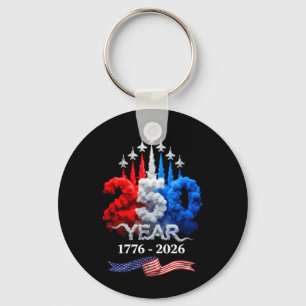 250 Years American 1776 2026 250th Birthday 4th of Key Ring