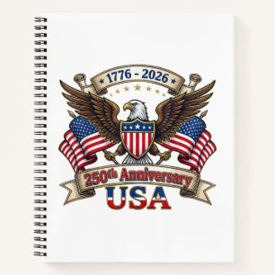 250 Years American 250th 4th of July Anniversary 1 Notebook