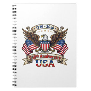 250 Years American 250th 4th of July Anniversary 1 Notebook
