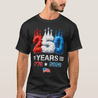 250 Years American 250Th Anniversary Usa Flag 4Th T-Shirt