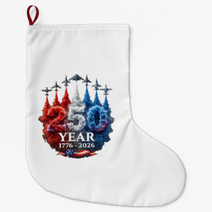 250 Years American 250th USA Patriotic 4th of July Large Christmas Stocking