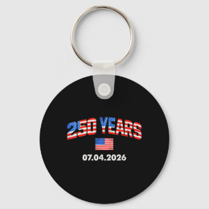 250 Years American Flag 250th Anniversary 4th of Key Ring