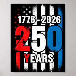 250 Years Anniversary 4th July 250th Independence Poster