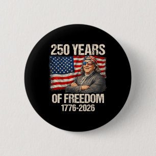 250 Years Ben Franklin American Flag 1776-2026 4th 6 Cm Round Badge