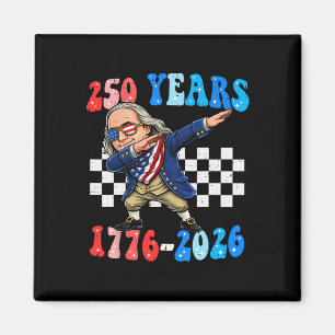 250 Years Ben Franklin Dabbing 1776-2026 250th Ann Magnet