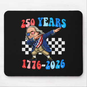 250 Years Ben Franklin Dabbing 1776-2026 250th Ann Mouse Mat