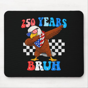 250 Years Bruh 4th Of July Eagle Dabbing 250th Ann Mouse Mat