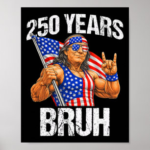 250 Years Bruh Ben Franklin Rock Sign 250th Annive