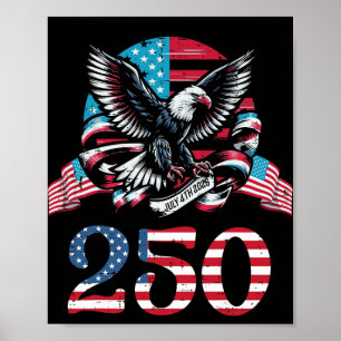 250 Years Eagle July 4th 2026 250th Anniversary Us Poster