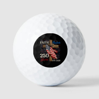 250 Years Faith and Freedom 4th of July Shirts Chr Golf Balls