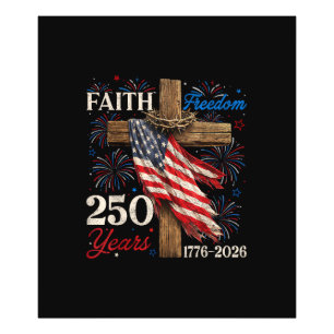 250 Years Faith and Freedom 4th of July Shirts Chr Photo Print