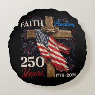 250 Years Faith and Freedom 4th of July Shirts Chr Round Cushion