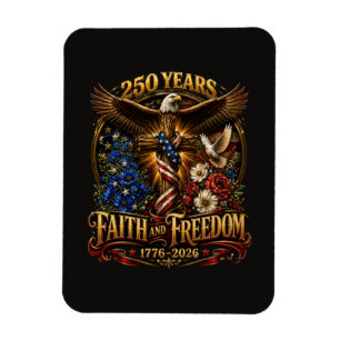 250 Years Faith And Freedom America Magnet